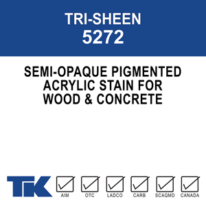 tri-sheen-5272 A low viscosity, semi-opaque, acrylic emulsion designed for cementitious and wood surfaces. Its acrylic resins and unique formulation create a uniformly colored finish that lasts.